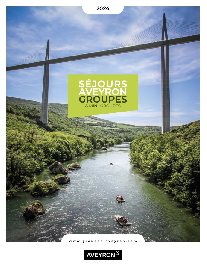 Guide 2024 Séjours Aveyron Groupes et Mini-groupes - Destination Groupes, Aveyron Attractivité Tourisme